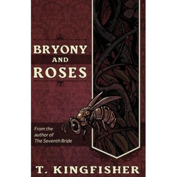 Bryony and Roses -- T. Kingfisher - Picture 1 of 1